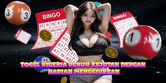 Togel Nigeria Penuh Kejutan Dengan Hadiah Menggiurkan
